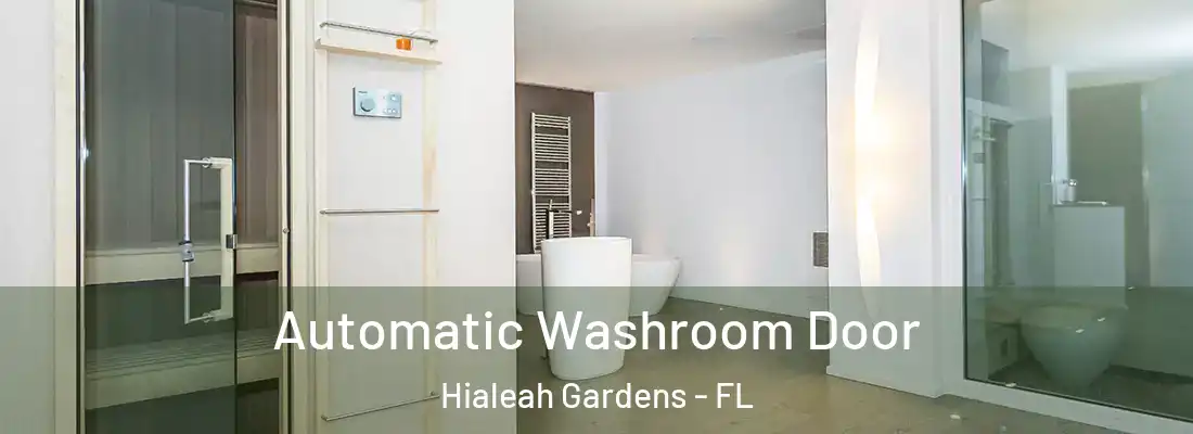 Automatic Washroom Door Hialeah Gardens - FL
