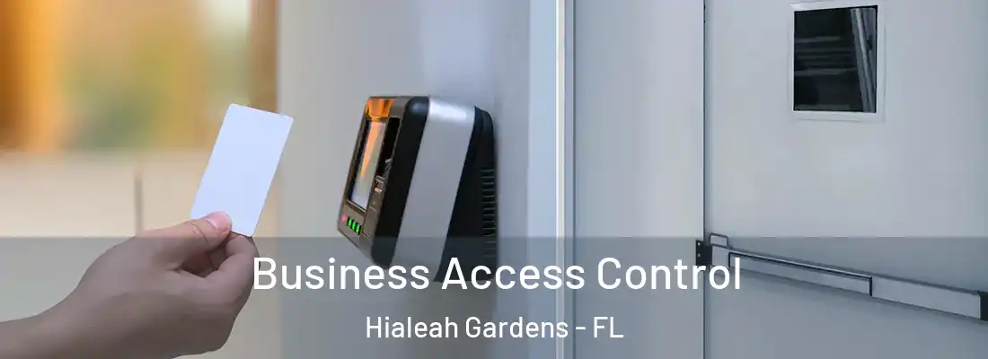 Business Access Control Hialeah Gardens - FL