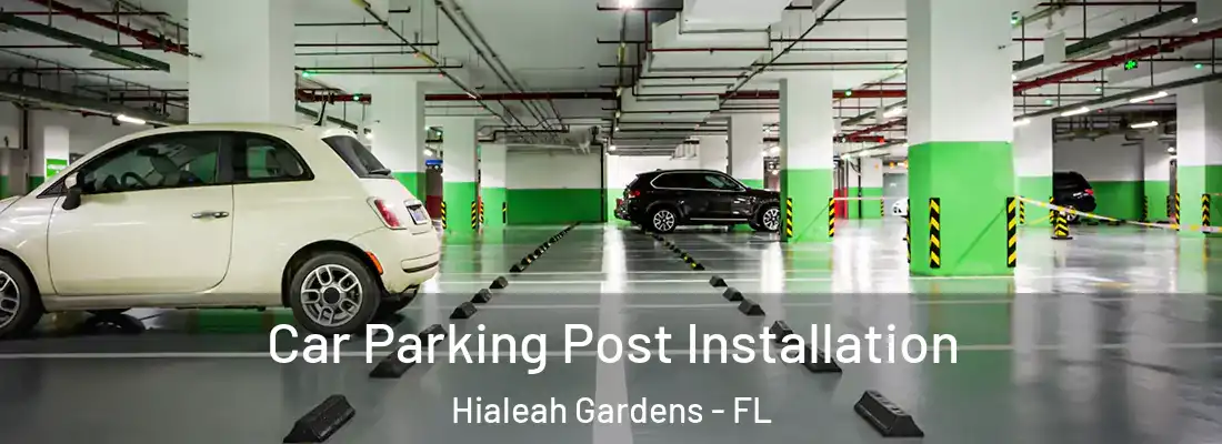 Car Parking Post Installation Hialeah Gardens - FL