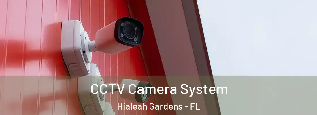 CCTV Camera System Hialeah Gardens - FL