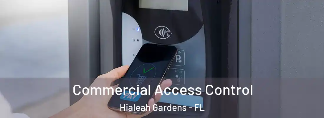 Commercial Access Control Hialeah Gardens - FL