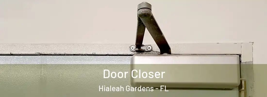 Door Closer Hialeah Gardens - FL