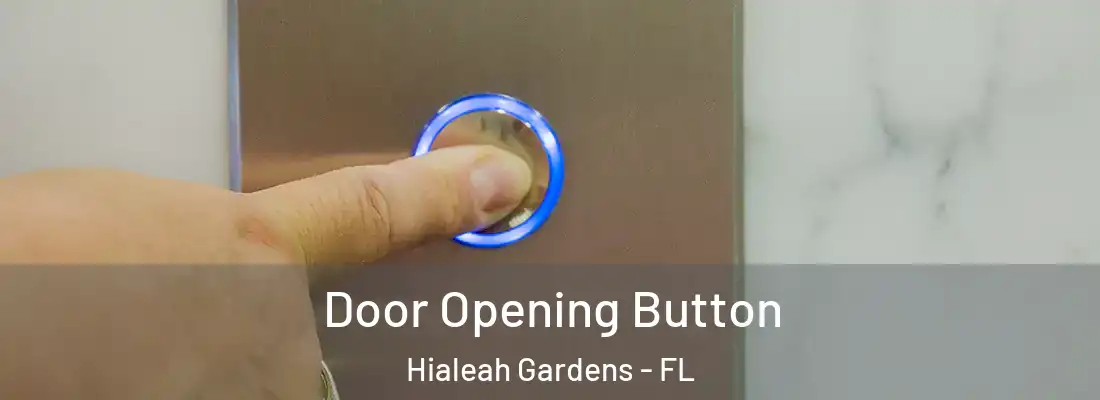 Door Opening Button Hialeah Gardens - FL
