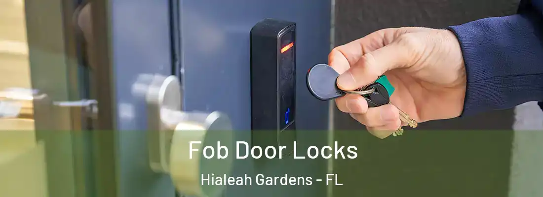 Fob Door Locks Hialeah Gardens - FL