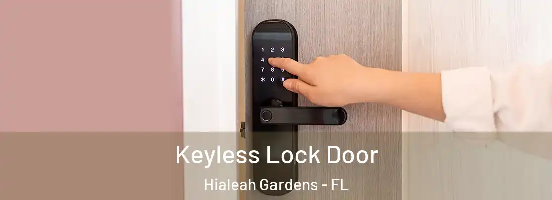 Keyless Lock Door Hialeah Gardens - FL
