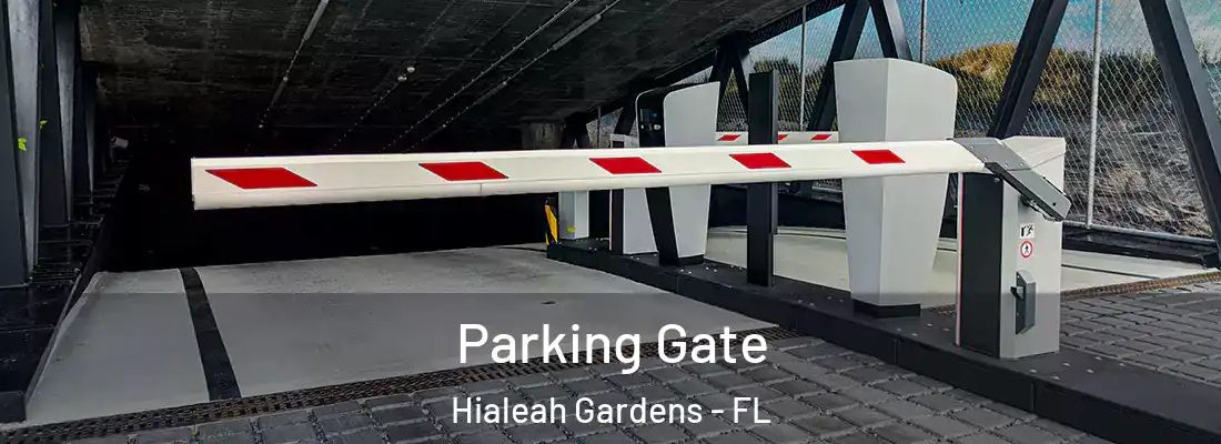 Parking Gate Hialeah Gardens - FL