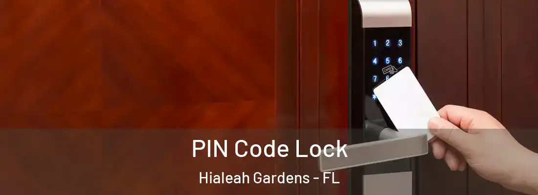 PIN Code Lock Hialeah Gardens - FL