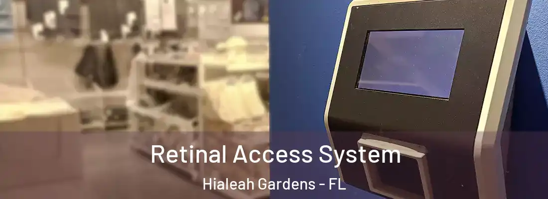 Retinal Access System Hialeah Gardens - FL