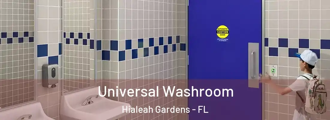 Universal Washroom Hialeah Gardens - FL