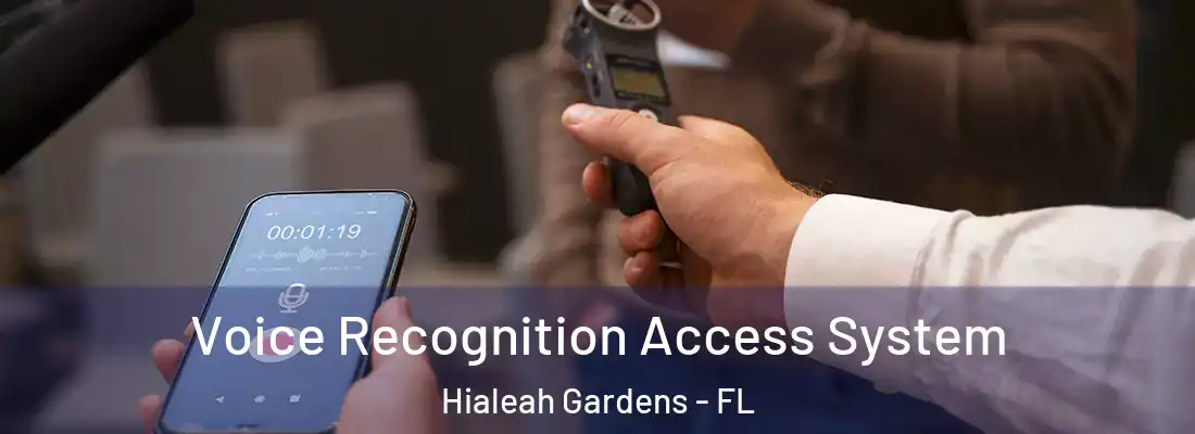 Voice Recognition Access System Hialeah Gardens - FL